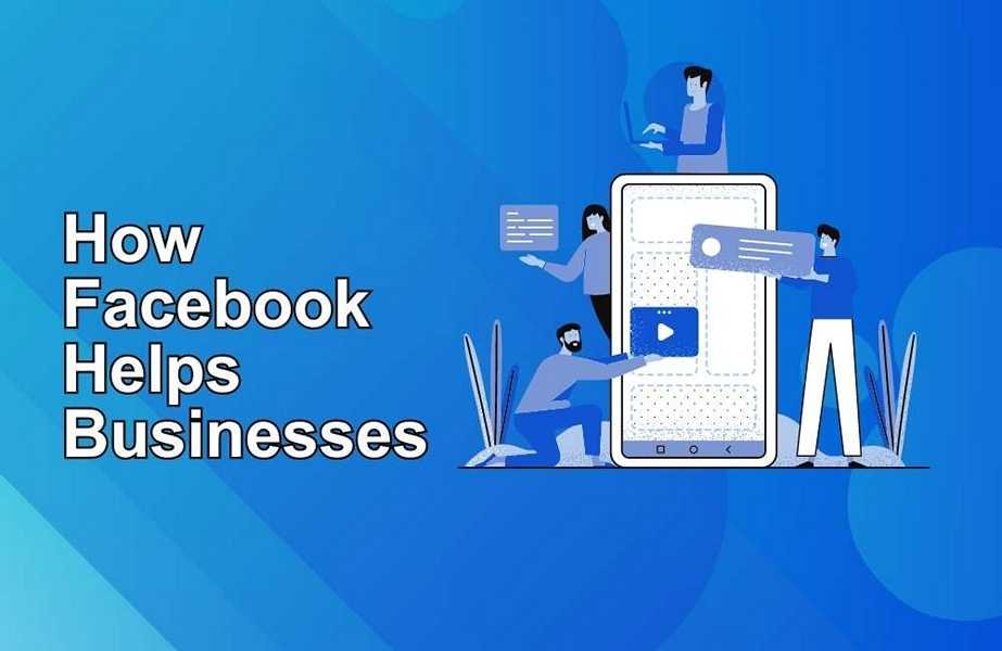 How Facebook Helps Businesses