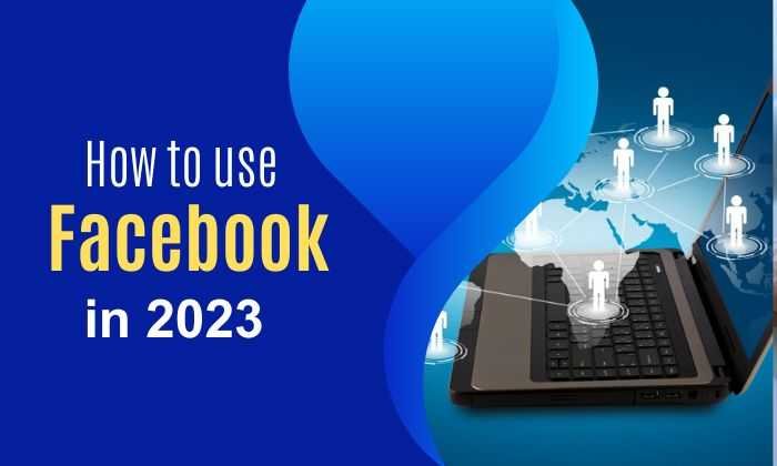 How to use Facebook